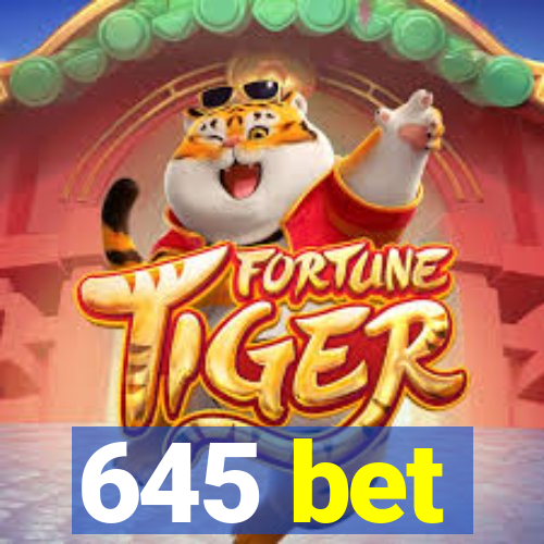 645 bet